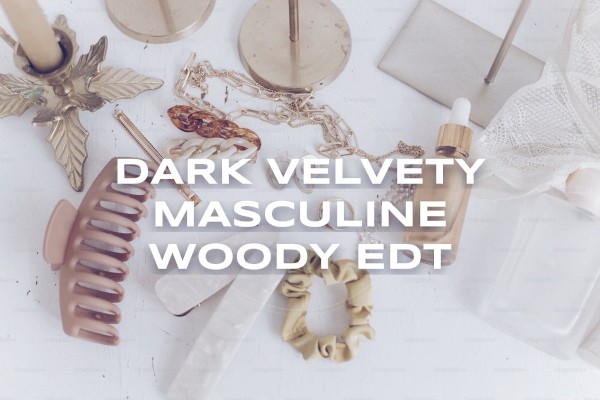 dark velvety masculine woody edt