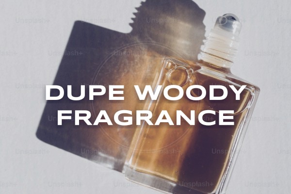 dupe woody fragrance