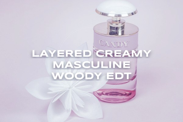 layered creamy masculine woody edt